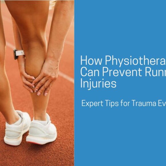 How Physiotherapists Can Prevent Running Injuries: Expert Tips for Trauma Evaluation